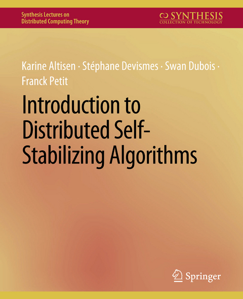 Introduction to Distributed Self-Stabilizing Algorithms - Karine Altisen, Stéphane Devismes, Swan Dubois, Franck Petit