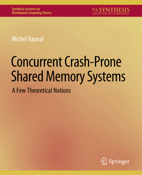 Concurrent Crash-Prone Shared Memory Systems - Michel Raynal