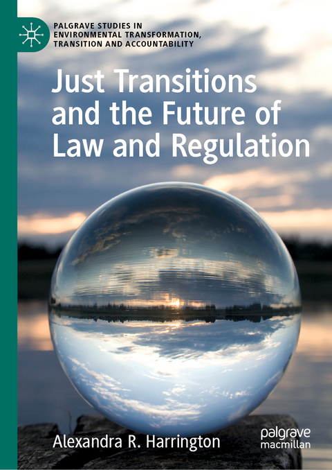 Just Transitions and the Future of Law and Regulation - Alexandra R. Harrington