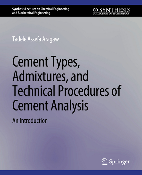 Cement Types, Admixtures, and Technical Procedures of Cement Analysis - Tadele Assefa Aragaw