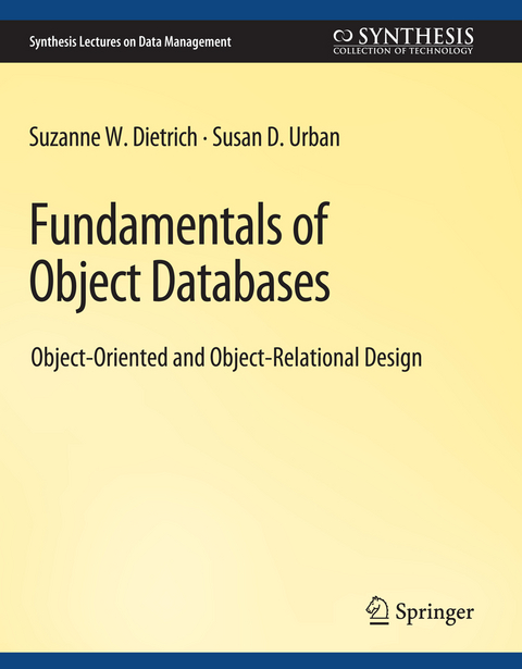 Fundamentals of Object Databases - Suzanne Dietrich, Susan Urban