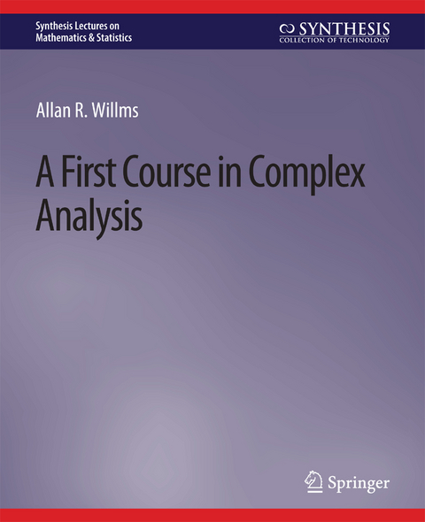 A First Course in Complex Analysis - Allan R. Willms