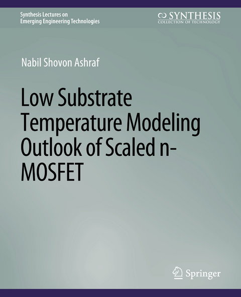 Low Substrate Temperature Modeling Outlook of Scaled n-MOSFET - Nabil Shovon Ashraf