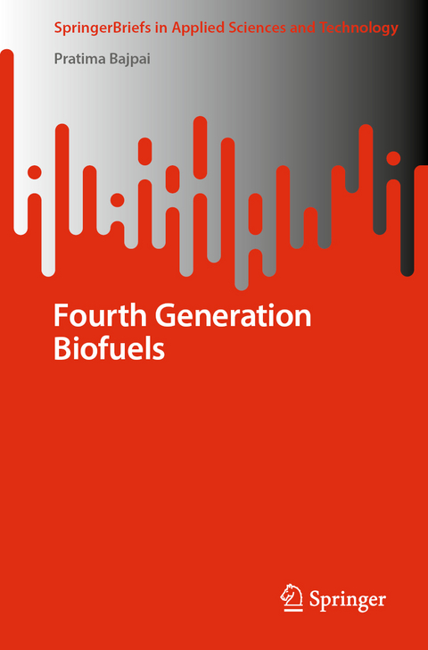 Fourth Generation Biofuels - Pratima Bajpai