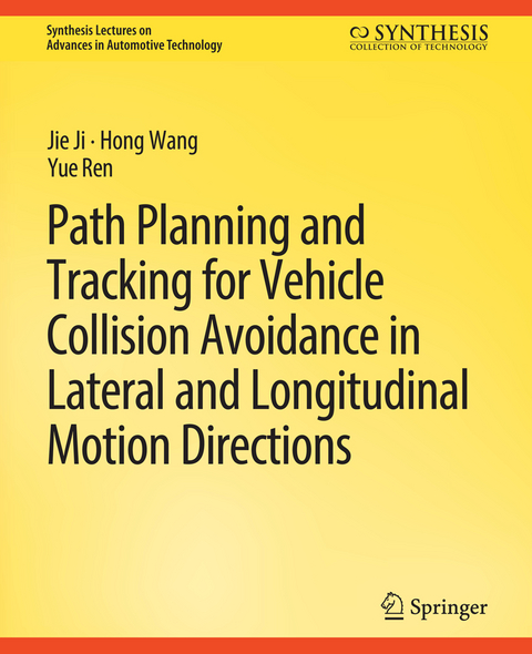 Path Planning and Tracking for Vehicle Collision Avoidance in Lateral and Longitudinal Motion Directions - Jie Ji, Hong Wang, Yue Ren