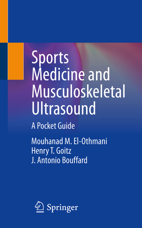 Sports Medicine and Musculoskeletal Ultrasound - Mouhanad M. El-Othmani, Henry T. Goitz, J. Antonio Bouffard