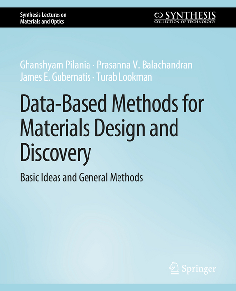 Data-Based Methods for Materials Design and Discovery - Ghanshyam Pilania, Prasanna V. Balachandran, James E. Gubernatis, Turab Lookman