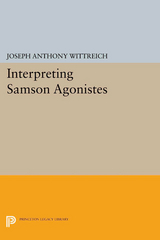 Interpreting SAMSON AGONISTES - Joseph Anthony Wittreich