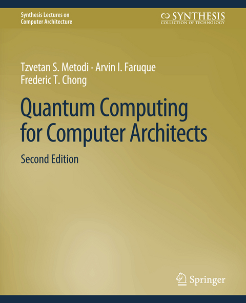 Quantum Computing for Computer Architects, Second Edition - Tzvetan Metodi, Arvin I. Faruque