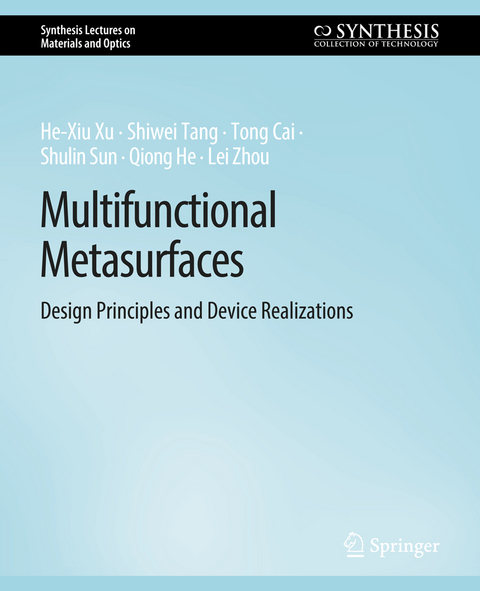 Multifunctional Metasurfaces - He-Xiu Xu, Shiwei Tang, Tong Cai, Shulin Sun, Qiong He, Lei Zhou