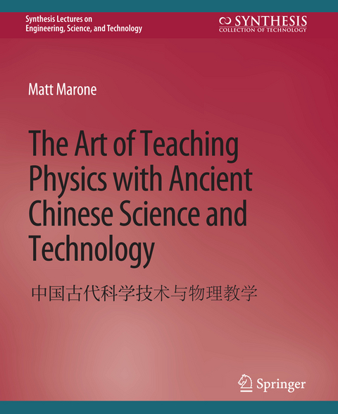 The Art of Teaching Physics with Ancient Chinese Science and Technology - Matt Marone