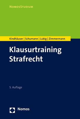 Klausurtraining Strafrecht - Urs Kindhäuser, Kay H. Schumann, Sebastian Lubig, Till Zimmermann