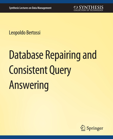 Database Repairing and Consistent Query Answering - Leopoldo Bertossi