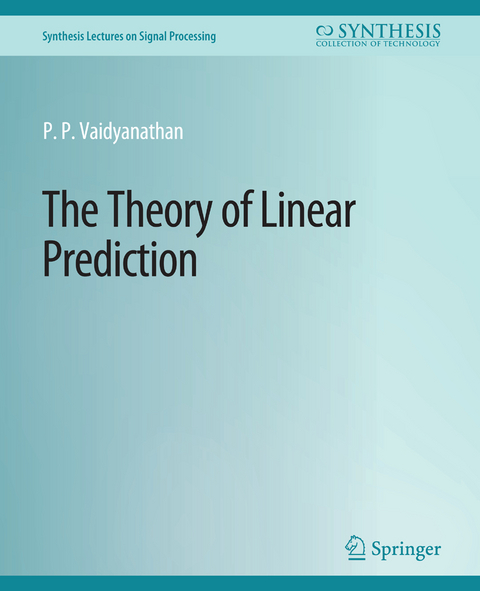 The Theory of Linear Prediction - P.P. Vaidyanathan