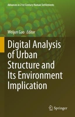 Digital Analysis of Urban Structure and Its Environment Implication - 