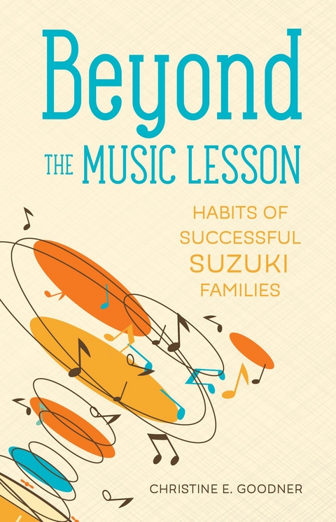 Beyond the Music Lesson -  Christine E. Goodner