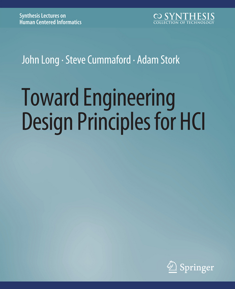 Toward Engineering Design Principles for HCI - John Long, Steve Cummaford, Adam Stork