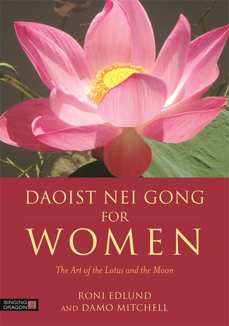 Daoist Nei Gong for Women -  Roni Edlund,  Damo Mitchell