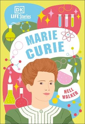 DK Life Stories Marie Curie - Nell Walker