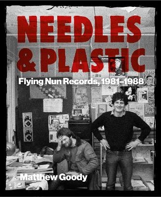 NEEDLES AND PLASTIC - Matthew Goody