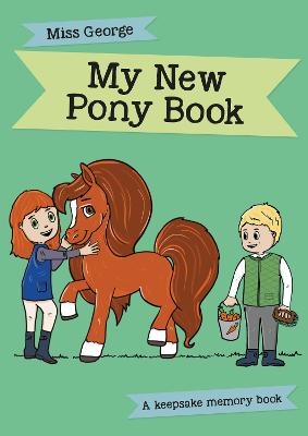 My New Pony Book - Miss George