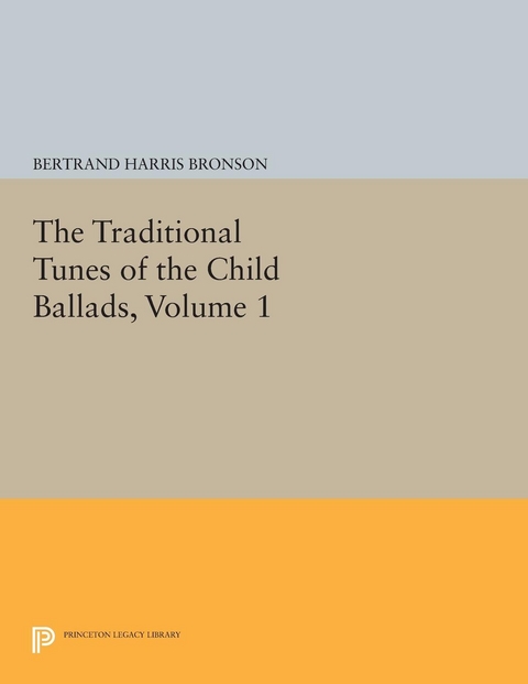 The Traditional Tunes of the Child Ballads, Volume 1 - Bertrand Harris Bronson