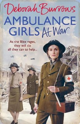 Ambulance Girls At War - Deborah Burrows