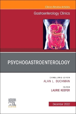 Psychogastroenterology, An Issue of Gastroenterology Clinics of North America - 