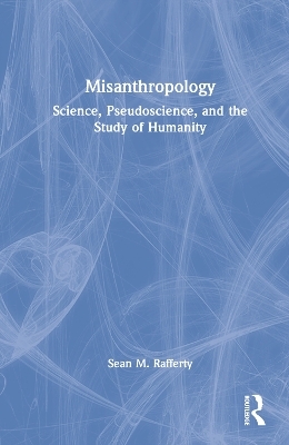 Misanthropology - Sean M. Rafferty