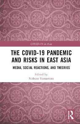 The COVID-19 Pandemic and Risks in East Asia - 