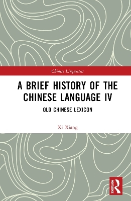 A Brief History of the Chinese Language IV - XI Xiang