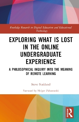 Exploring What is Lost in the Online Undergraduate Experience - Steve Stakland