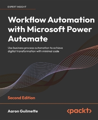 Workflow Automation with Microsoft Power Automate - Aaron Guilmette