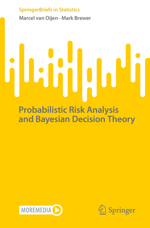 Probabilistic Risk Analysis and Bayesian Decision Theory - Marcel van Oijen, Mark Brewer