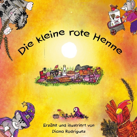 Die kleine rote Henne - Diana Rodriguez