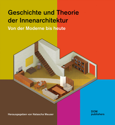 Geschichte und Theorie der Innenarchitektur - 