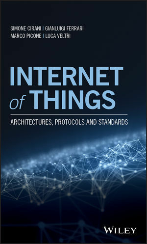 Internet of Things – Architectures, Protocols and Standards - S Cirani