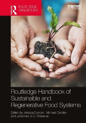 Routledge Handbook of Sustainable and Regenerative Food Systems - 