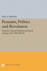 Peasants, Politics and Revolution - Joel S. Migdal