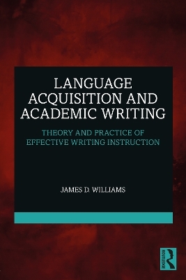 Language Acquisition and Academic Writing - James D. Williams