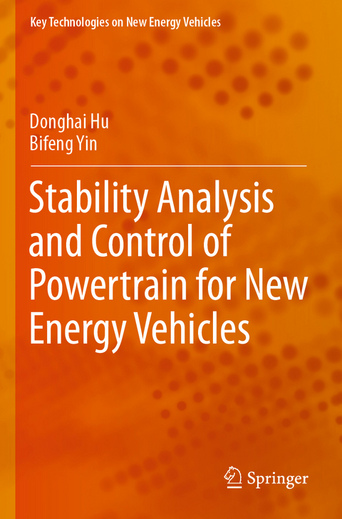 Stability Analysis and Control of Powertrain for New Energy Vehicles - Donghai Hu, Bifeng Yin