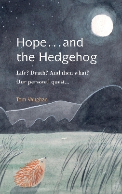 Hope . . . and the Hedgehog - Tom Vaughan