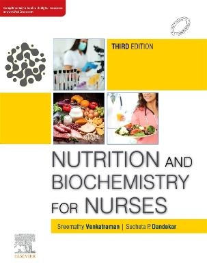 Nutrition and Biochemistry for Nurses, 3e - Venkatraman Sreemathy, Sucheta P. Dandekar