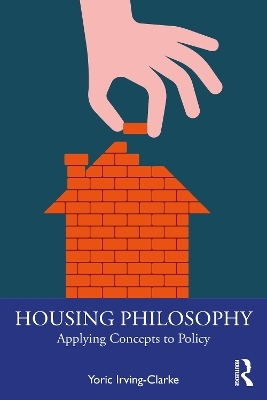 Housing Philosophy - Yoric Irving-Clarke