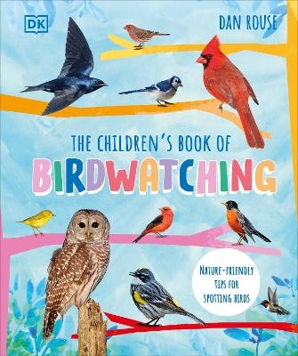 The Children's Book of Birdwatching - Dan Rouse