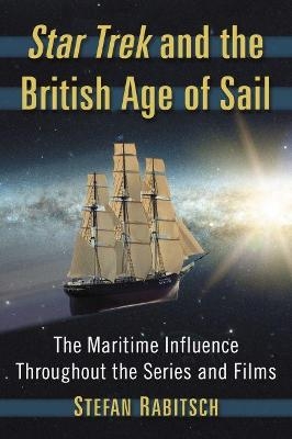 Star Trek and the British Age of Sail - Stefan Rabitsch