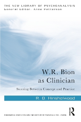 W.R. Bion as Clinician - R. D. Hinshelwood