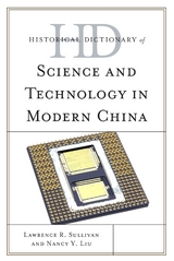 Historical Dictionary of Science and Technology in Modern China -  Nancy Liu-Sullivan,  Lawrence R. Sullivan