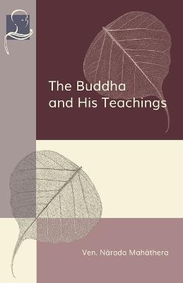 The Buddha and His Teachings - Narada Mahathera