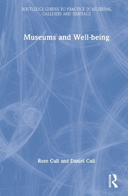 Museums and Well-being - Rose Cull, Daniel Cull